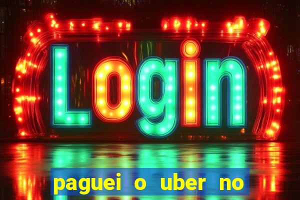 paguei o uber no pix e nao encontrou motorista